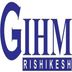 GIHM, Rishikesh