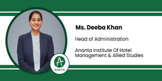Ananta Institute of Hotel Management & Allied Studies, Head of Administration: Ms. Deeba Khan Interview