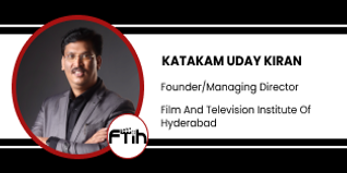 Film And Television Institute Of Hyderabad, Founder/Managing Director: Katakam Uday Kiran Interview