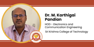 Sri Krishna College of Technology, HOD - Electronics and Communication Engineering: Dr. M. Karthigai Pandian Interview