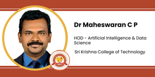 Sri Krishna College of Technology, HOD - Artificial Intelligence & Data Science: Dr Maheswaran C P Interview