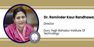 Guru Tegh Bahadur Institute Of Technology, Director: Dr. Rominder Kaur Randhawa Interview
