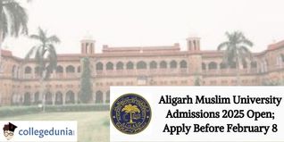 Aligarh Muslim University Admissions 2025 Open; Apply Before February 8