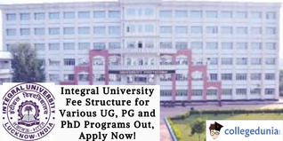 Integral University Fee Structure for Various UG, PG and PhD Programs Out, Apply Now!