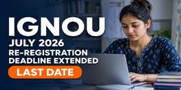 IGNOU July 2026 Reregistration Deadline Extended to September 15