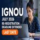 IGNOU July 2026 Re-Registration Deadline Extended to September 15; Check How to Apply
