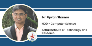 Astral Institute of Technology and Research, HOD - Computer Science: Mr. Upvan Sharma Interview