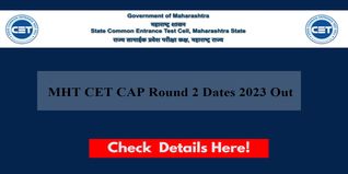 MHT CET CAP Round 2 Dates 2023 Out; Check Schedule for Vacant Seats, Option Form, Seat Allotment Here
