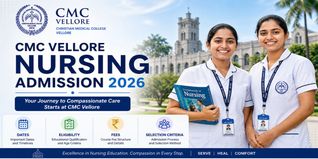 CMC Vellore Nursing Admission 2026: Dates, Eligibility, Fees, Selection Criteria