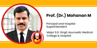 Major S.D. Singh Ayurvedic Medical College & Hospital, Principal and Hospital Superintendent: Prof. (Dr.) Mohanan M Interview