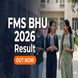 FMS BHU Result 2026 Out; 534 Candidates Ranked, Download Merit List