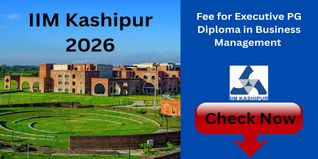 IIM Kashipur Releases 2026 Fee for Executive PG Diploma in Business Management stands at INR 4.5 Lakhs