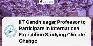 IIT Gandhinagar Professor to Participate in International Expedition Studying Climate Change; Check Details Here