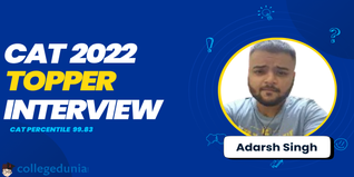 CAT 2022 Topper Interview of Adarsh Singh: - “Practice Makes a Man Perfect” Adarsh Singh, 99.83