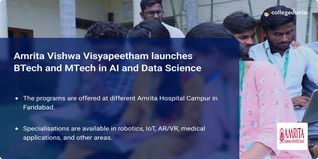 Amrita Vishwa Vidyapeetham Offers BTech & MTech in AI and Data Science at Faridabad Campus; Admission Open @amrita.edu