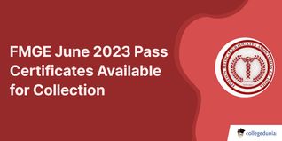 FMGE June 2023 Pass Certificates Available for Collection from September 13; Check Details Here