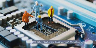 DTU Held ‘Exploring Engineering’ Workshop For Students Of Class 10 to 12; Check Details Here