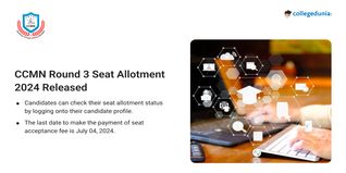 CCMN Round 3 Seat Allotment 2024 Out, Pay Seat Acceptance Fee till July 04
