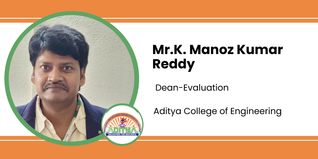 Aditya College of Engineering, Dean-Evaluation: Mr.K. Manoz Kumar Reddy Interview