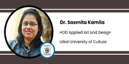 Interview Dr Sasmita Kamila Guest Faculty of Applied Art and Design Department Utkal University of Culture Bhubaneswar