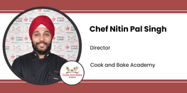 Interview Chef Nitin Pal Singh Director at Cook and Bake Academy