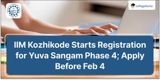 IIM Kozhikode Starts Registration for Yuva Sangam Phase 4; Apply Before Feb 4