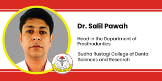 Sudha Rustagi College of Dental Sciences and Research, Head in the Department of Prosthodontics: Dr. Salil Pawah Interview