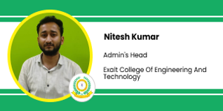 Exalt College of Engineering and Technology, Admin’s Head: Mr. Nitesh Kumar Interview