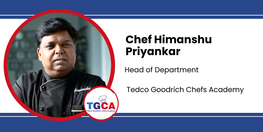 Interview Chef Himanshu Priyankar Head of Department at Tedco Goodrich Chefs Academy