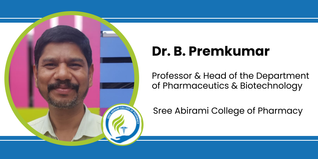 Sree Abirami College of Pharmacy, Professor & Head of the Department of Pharmaceutics & Biotechnology: Dr. B. Premkumar Interview