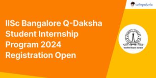 IISc Bangalore Q-Daksha Student Internship Program 2024 Registration Open; Details Below