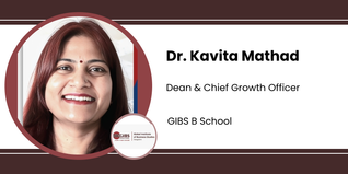 GIBS B School, Dean & Chief Growth Officer: Dr. Kavita Mathad Interview