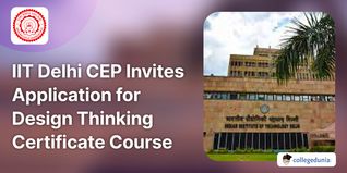 IIT Delhi CEP Invites Application for Design Thinking Certificate Course; Apply till March 06