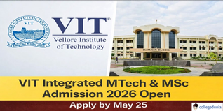 VIT Begins Integrated MTech & MSc Admission 2026; Apply by May 25 @vit.ac.in