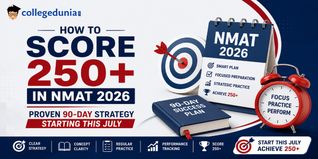 How to Score 250+ in NMAT 2026: Proven 90-Day Strategy Starting This July