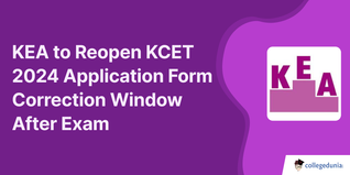 KEA to Reopen KCET 2024 Application Form Correction Window After Exam; Check Notice Here