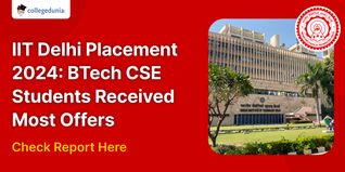 IIT Delhi Placement 2024: BTech CSE Students Received Most Offers; Check Report Here