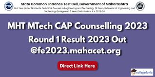 Maharashtra MTech CAP Round 1 Result 2023 Out @fe2023.mahacet.org; Check Direct Link Here