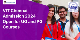 VIT Chennai Admission 2024 Open for UG and PG Courses; Apply till May 15, 2024