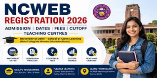 DU NCWEB Registration 2026, Admission Dates, Fees, Cutoff, Teaching Centres