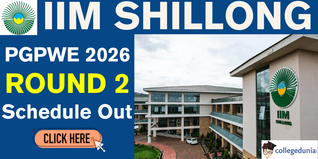 IIM Shillong PGPWE 2026 Round 2 Schedule Out @iimshillong.ac.in; Interviews from April 4