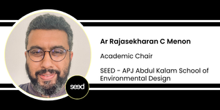 SEED - APJ Abdul Kalam School of Environmental Design, Academic Chair: Ar Rajasekharan C Menon Interview