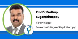 Interview Prof Dr Prathap Suganthirababu Vice Principal at Saveetha College of Physiotherapy Chennai
