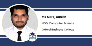 Oxford Business College, HOD, Computer Science: Md Meraj Danish Interview