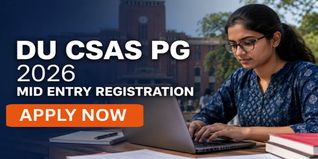 DU CSAS PG 2026 Mid-Entry Registration and Correction Window Open at admission.uod.ac.in; Check Last Date to Apply
