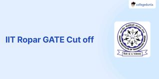 IIT Ropar GATE Cut off 2026, Previous Year Opening and Closing Ranks for M.Tech Admission (2025-2020)