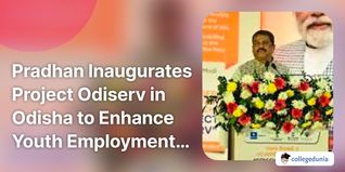 Pradhan Inaugurates Project Odiserv in Odisha to Enhance Youth Employment Skills