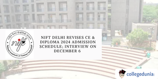 NIFT Delhi Revises CE & Diploma 2024 Admission Schedule; Interview on December 6