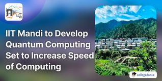 IIT Mandi to Develop Quantum Computing Set to Increase Speed of Computing