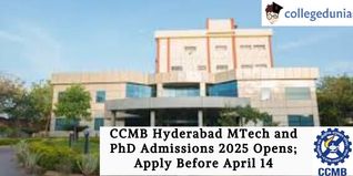 CCMB Hyderabad MTech and PhD Admissions 2025 Opens; Apply Before April 14
